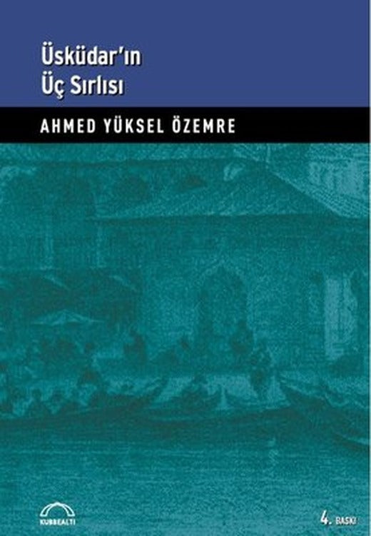Üsküdar'ın Üç Sırlı'sı | Kubbetli Neşriyatı