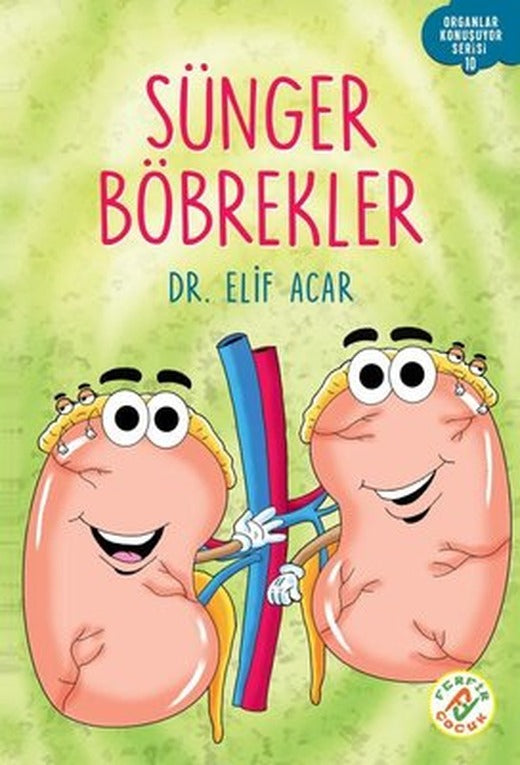 Sünger Böbrekler - Organlar Konuşuyor Serisi 10 | Ferfir