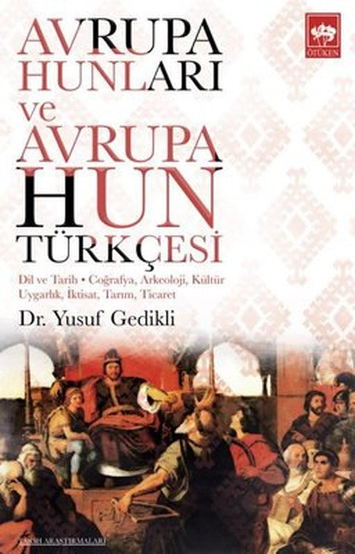Avrupa Hunları ve Avrupa Hun Türkçesi | Ötüken Neşriyat Yayınları