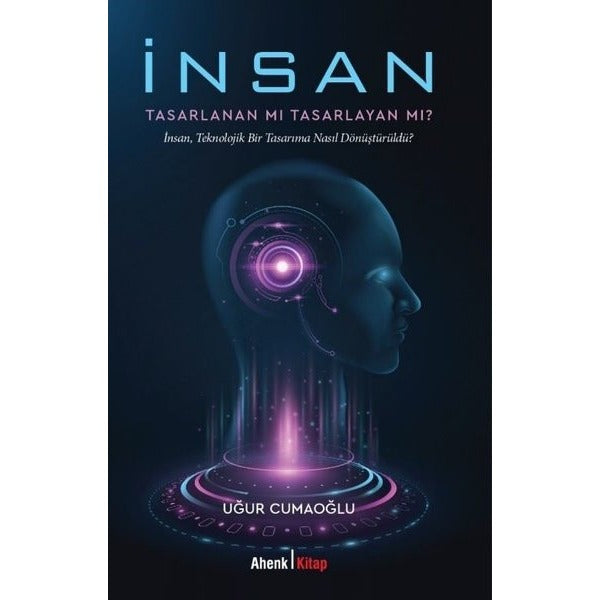 İnsan Tasarlanan Mı Tasarlayan Mı?