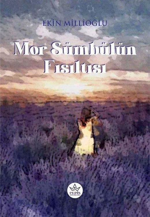 Mor Sümbülün Fısıltısı | Elpis Yayınları (İnce Kapak)