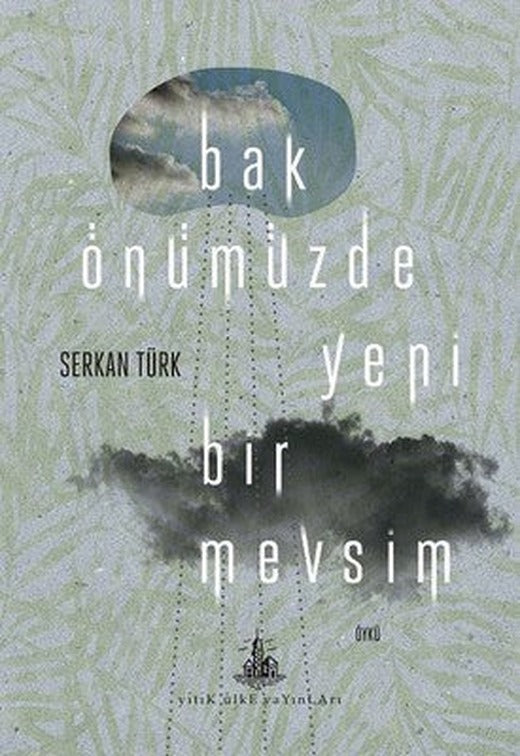 Bak Önümüzde Yeni Bir Mevsim | Yitik Ülke Yayınları