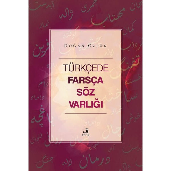 Türkçede Farsça Söz Varlığı | Fecr Yayınları