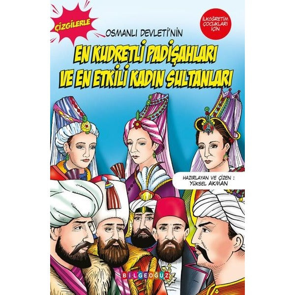 En Kudretli Padişahları ve En Etkili Kadın Sultanları - Osmanlı Devleti'nin-Çizgilerle | Bilgeoğuz Yayınları (İnce Kapak)