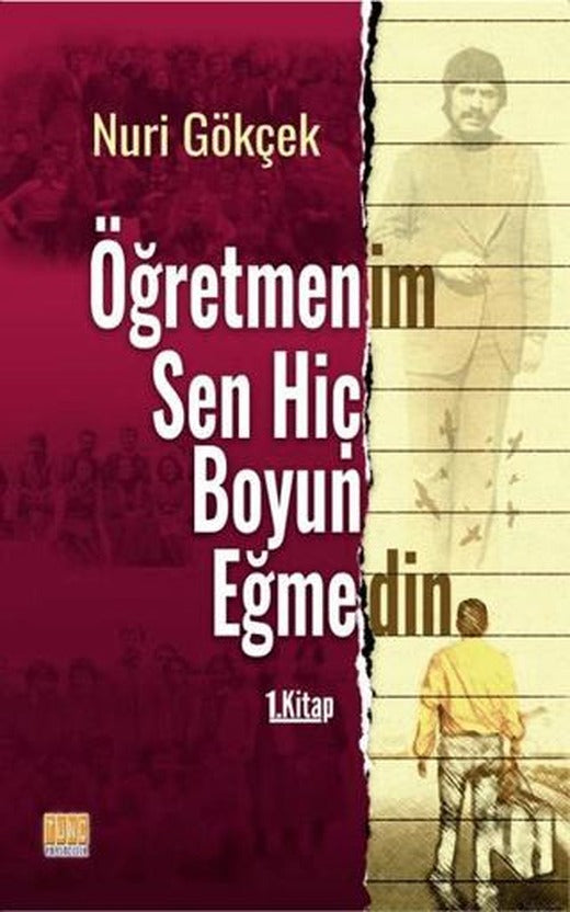 Öğretmenim Sen Hiç Boyun Eğmedin 1. Kitap