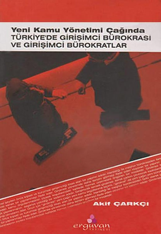 Yeni Kamu Yönetimi Çağında | Erguvan Yayınları - Araştırma Dizisi (İnce Kapak)