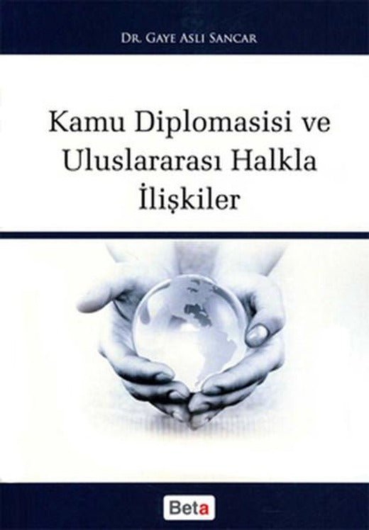 Kamu Diplomasisi ve Uluslararası Halkla İlişkiler | Beta Yayınları (İnce Kapak)