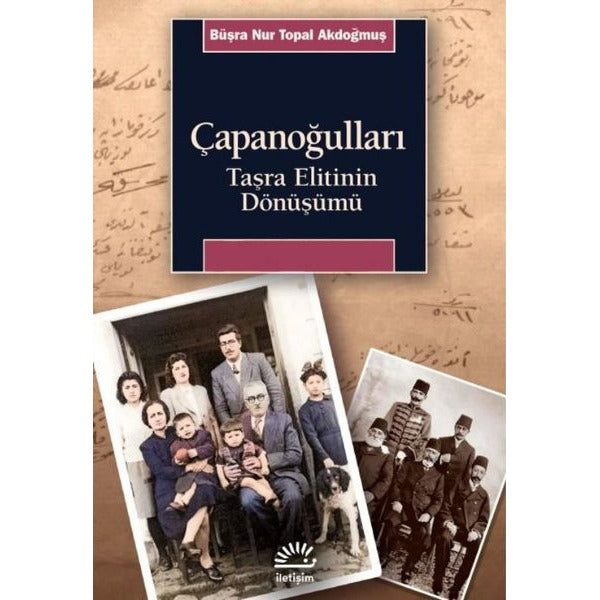 Çapanoğulları - Taşra Elitinin Dönüşümü | İletişim Yayınları (İnce Kapak )