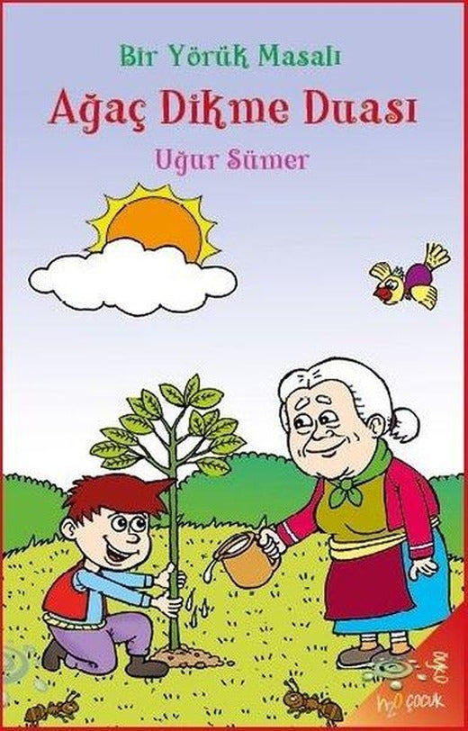 Ağaç Dikme Duası - Bir Yörük Masalı | h2o Kitap (İnce Kapak)