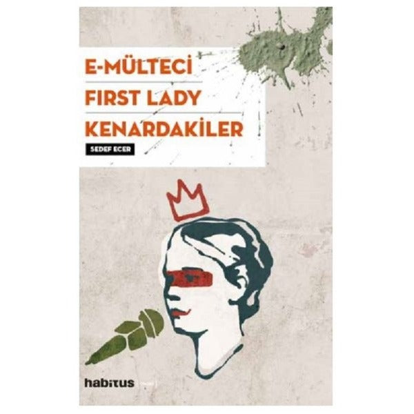 E-Mülteci / First Lady / Kenardakiler