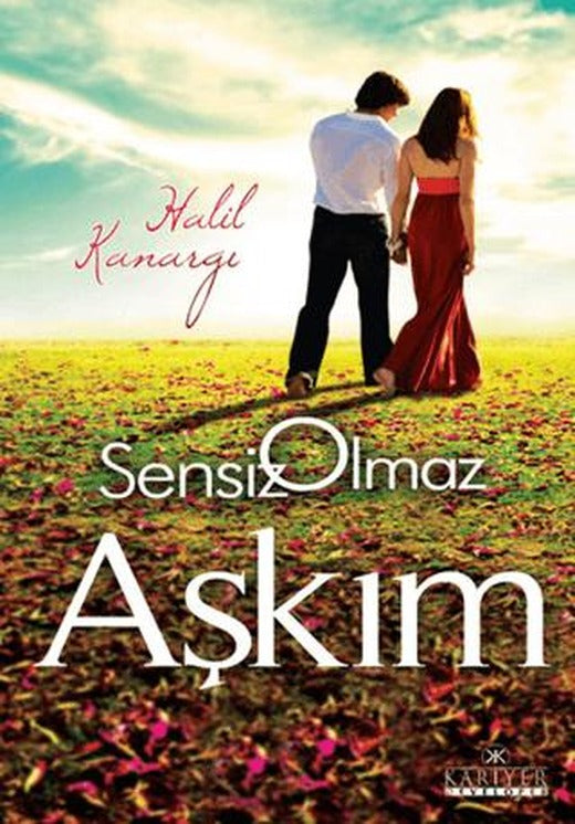 Sensiz Olmaz Aşkım | Kariyer Yayınları (Ciltsiz)