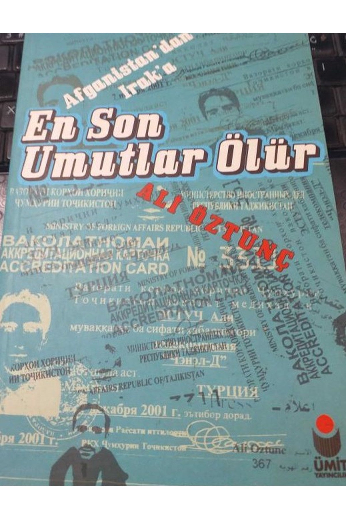 Afganistan'Dan Irak'A En Son Umutlar Ölür Ali Öztunç - Ali Öztunç kitap kapağı
