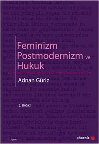 Feminizm Postmodernizm ve Hukuk | Phoenix Yayınevi (Ciltsiz)  - Resim 1