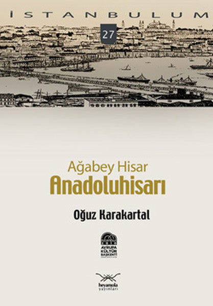 Ağabey Hisar - Anadoluhisarı - Oğuz Karakartal kitap kapağı