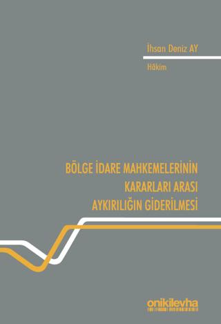 Bölge İdare Mahkemelerinin Kararları Arası Aykırılığın Giderilmesi | On İki Levha Yayınları (Ciltsiz)  - Resim 1