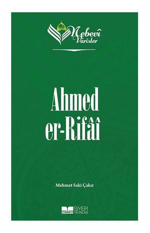 Ahmed er-Rifai Nebevi Varisler 53 - Mehmet Saki Çakır kitap kapağı