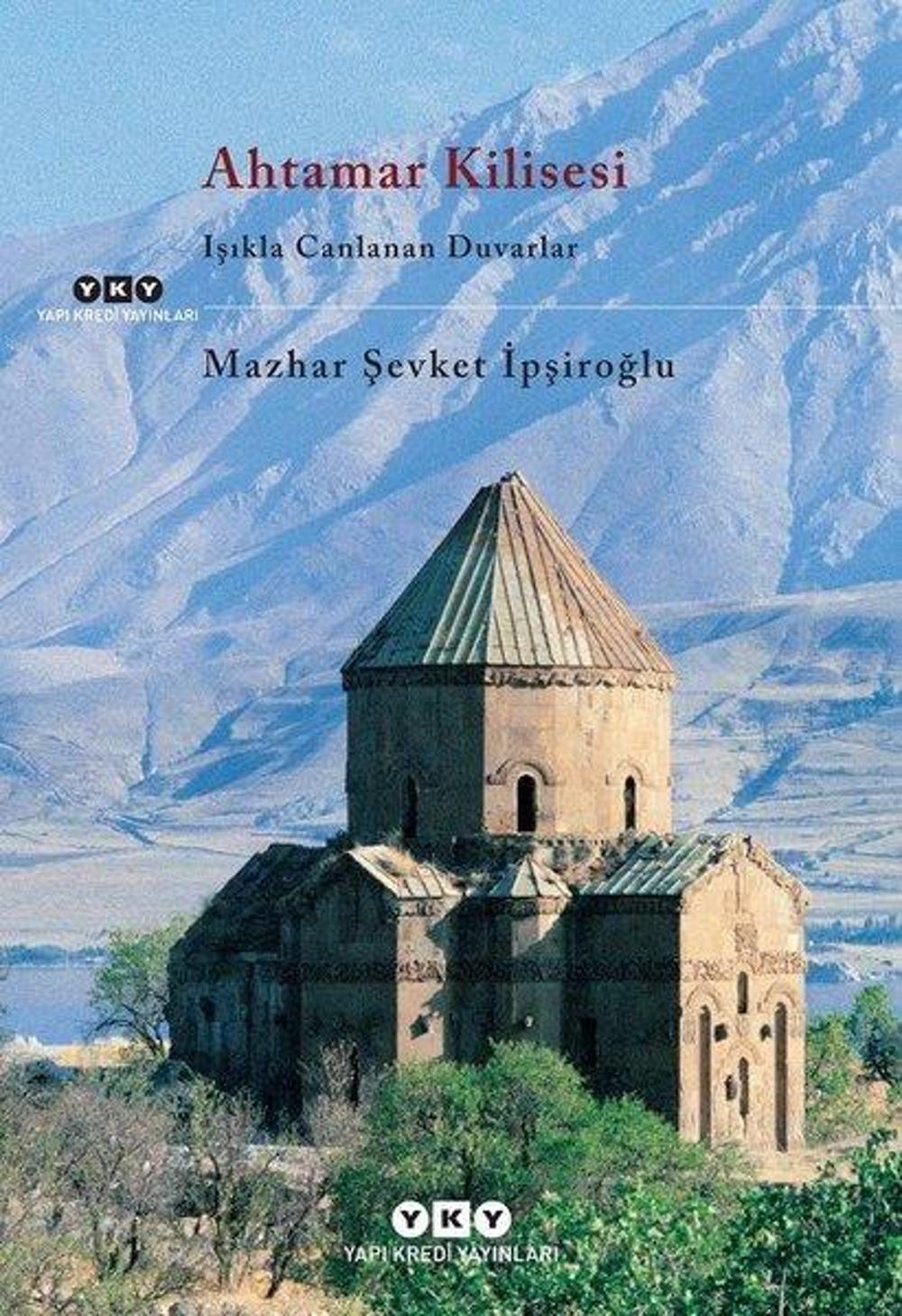 Ahtamar Kilisesi - Işıkla Canlanan Duvarlar | Yapı Kredi Yayınları