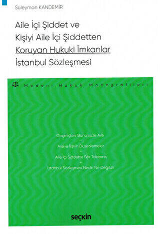 Aile İçi Şiddet ve Kişiyi Aile İçi Şiddetten Koruyan Hukuki İmkanlar - İstanbul Sözleşmesi - Süleyman Kandemir kitap kapağı