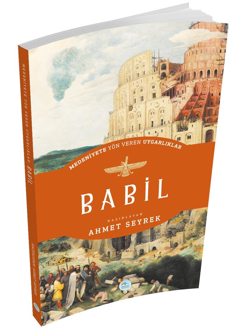Babil - Medeniyete Yön Veren Uygarlıklar - Maviçatı Yayınları