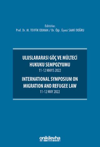 Uluslararası Göç ve Mülteci Hukuku Sempozyumu 11-12 Mayıs 2022 - International Symposium on Migration and Refugee Law 11-12 May 2022 | On İki Levha Yayınları (Ciltsiz)  - Resim 1