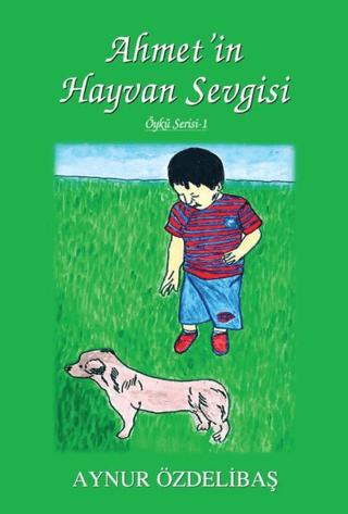Ahmet'in Hayvan Sevgisi