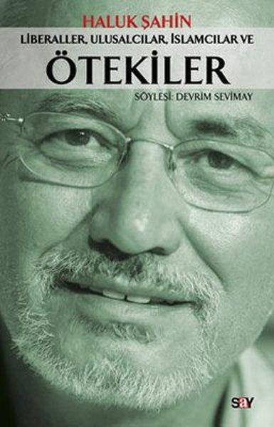 Liberaller Ulusalcılar İslamcılar ve Ötekiler | Say Yayınları (İnce Kapak)  - Resim 1