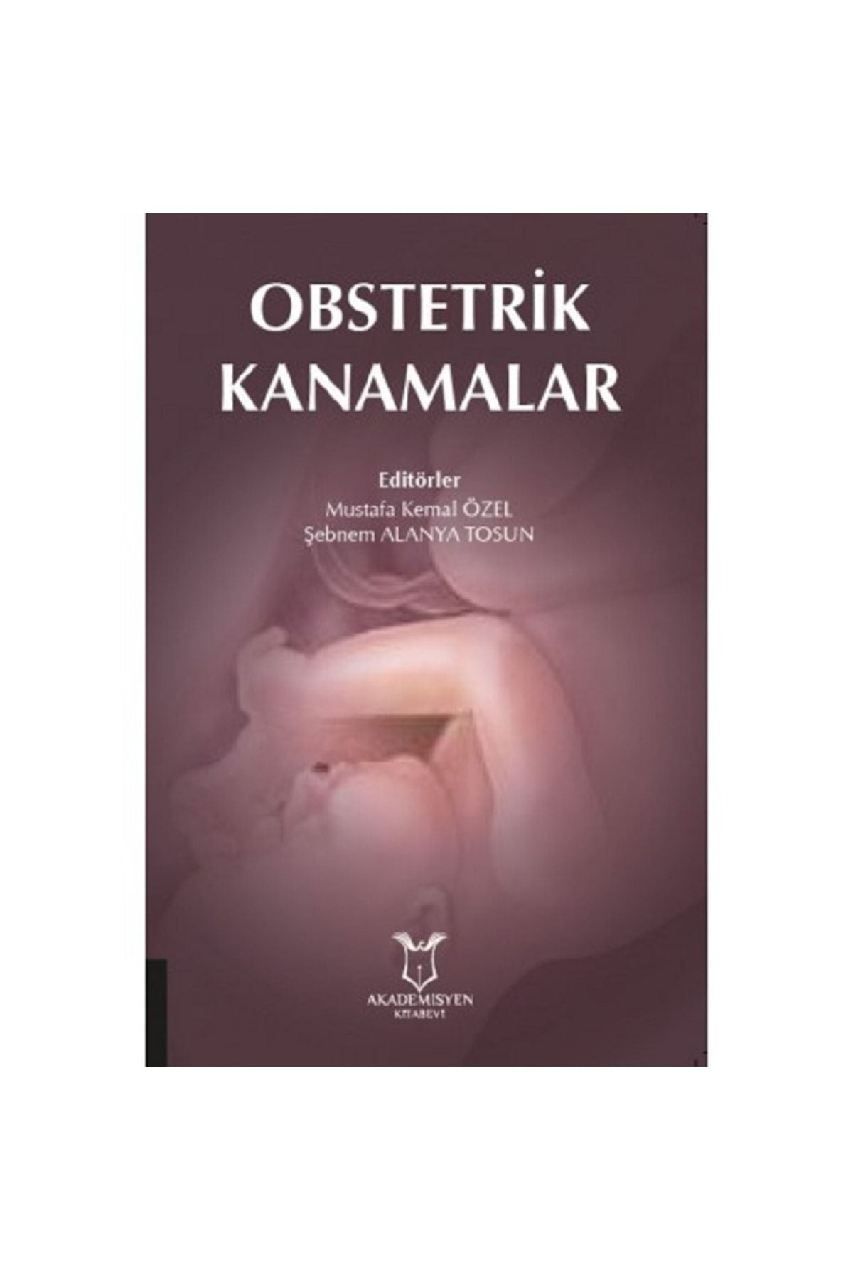 Akademisyen Yayınevi Obstetrik Kanamalar kitap kapağı