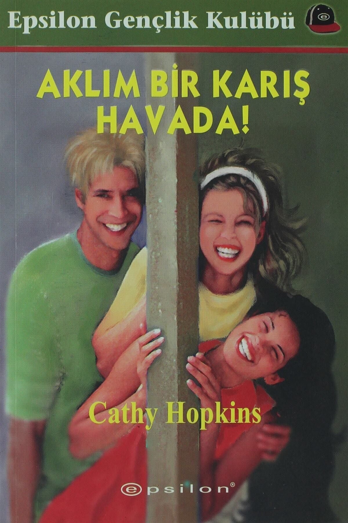 Aklım Bir Karış Havada! - Cathy Hopkins kitap kapağı