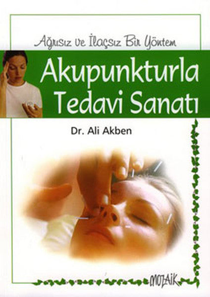 Akupunkturla Tedavi Sanatı - Ali Akben kitap kapağı