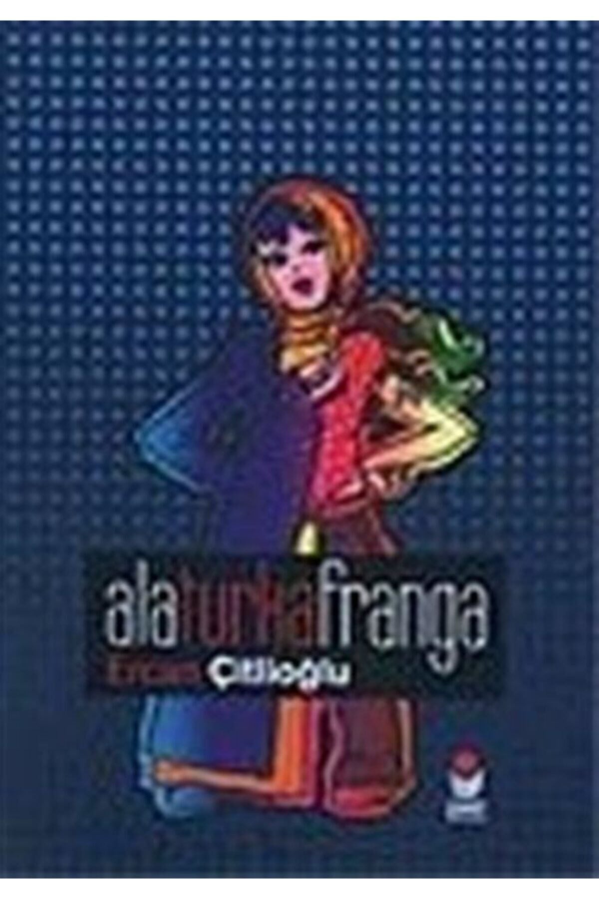 Alaturkafranga - Ercan Çitlioğlu (2004 Basım) - Ercan Çitlioğlu kitap kapağı