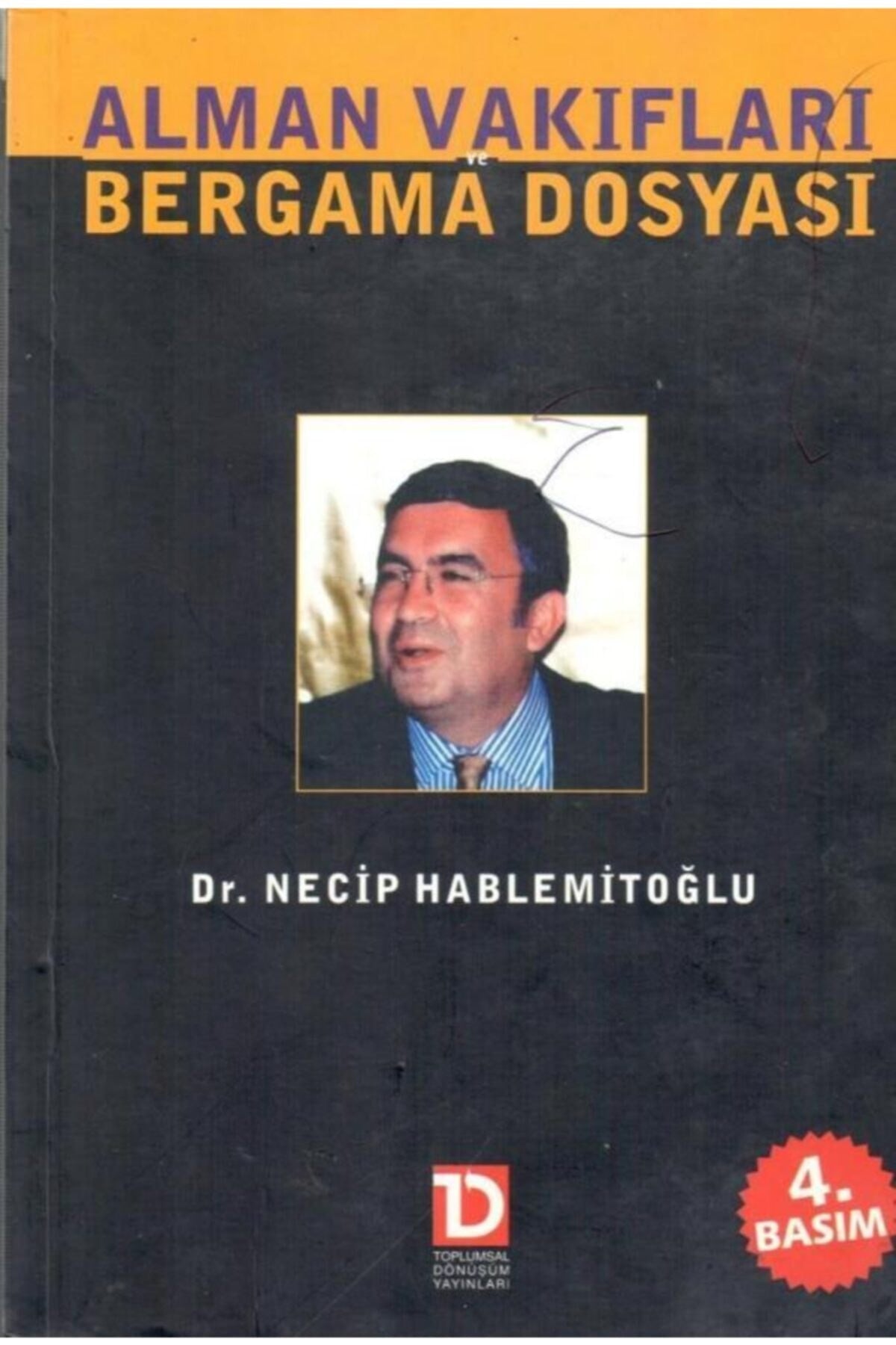 Alman Vakıfları Ve Bergama Dosyası - Necip Hablemitoğlu (2003 Basım) - Necip Hablemitoğlu kitap kapağı