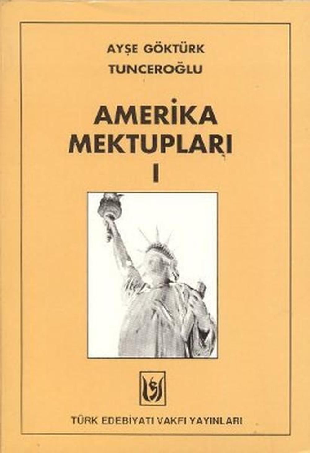 Amerika Mektupları 1 | Türk Edebiyatı Vakfı Yayınları