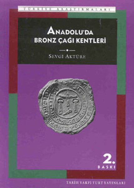 Anadolu'da Bronz Çağı Kentleri - Sevgi Aktüre kitap kapağı