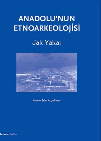 Anadolu'nun Etnoarkeolojisi - Prof. Jak Yakar kitap kapağı