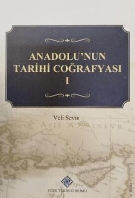 Anadolu`nun Tarihi Coğrafyası 1 - Prof. Dr. Veli Sevin kitap kapağı
