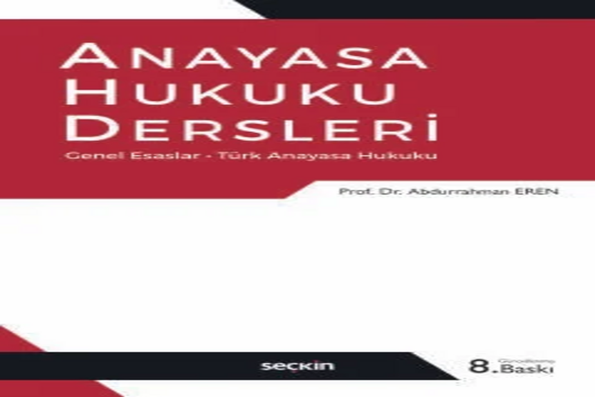 Anayasa Hukuku Dersleri Prof. Dr. Abdurrahman Eren kitap kapağı