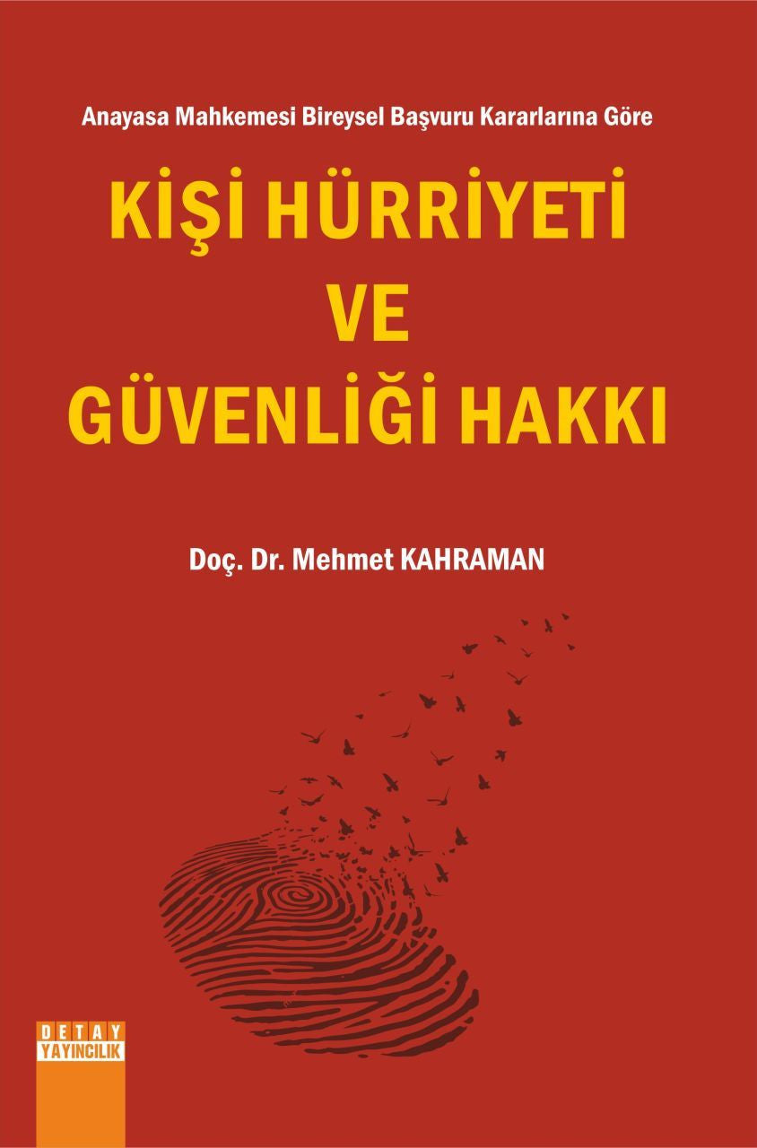 Anayasa Mahkemesi Bireysel Başvuru Kararlarına Göre Kişi Hürriyeti ve Güvenliği Hakkı - Mehmet Kahraman kitap kapağı
