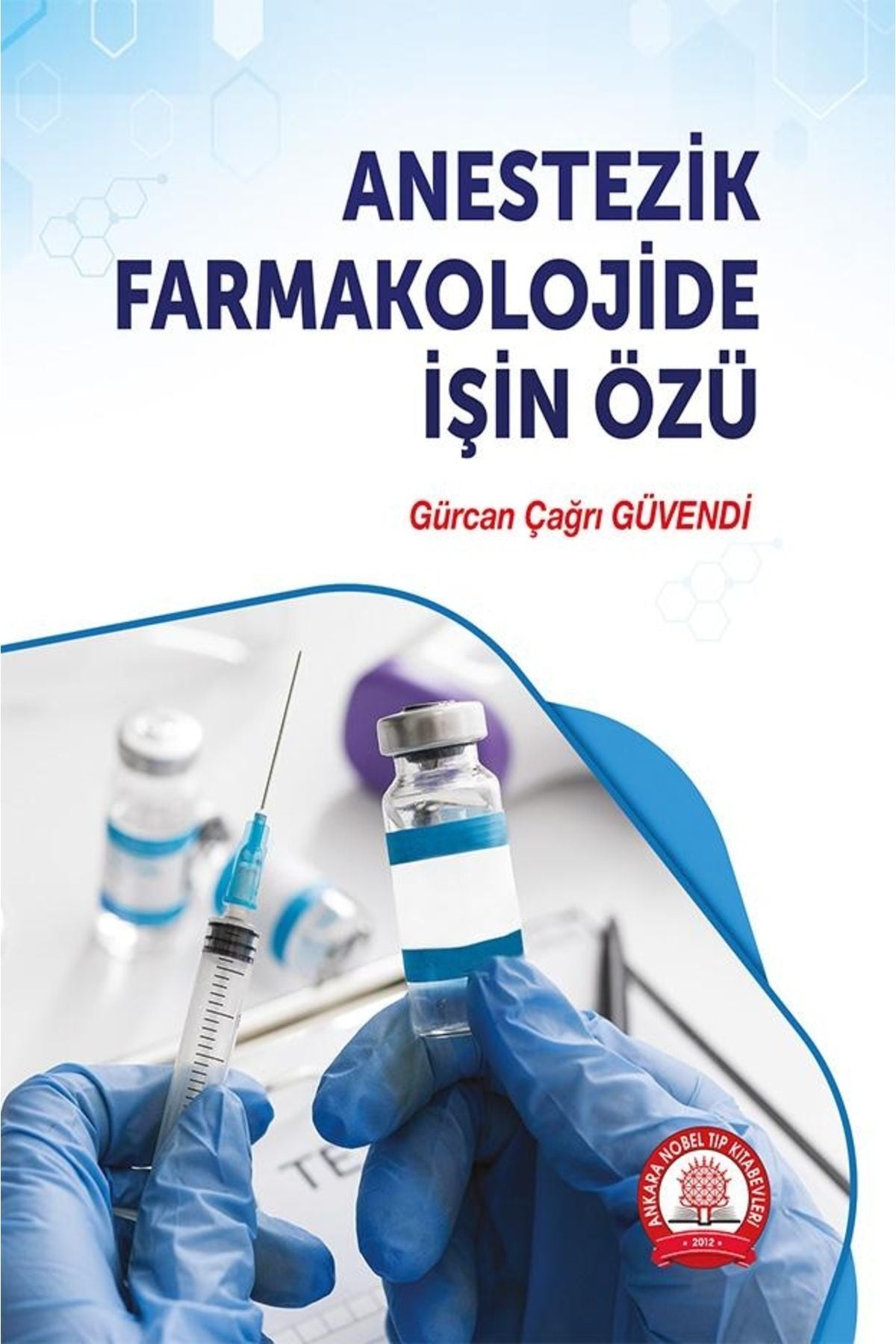 Anestezik Farmakolojide Işin Özü kitap kapağı