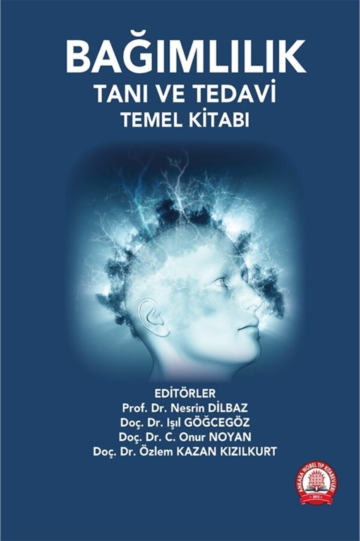 Bağımlılık Tanı Ve Tedavi Temel Kitabı kitap kapağı