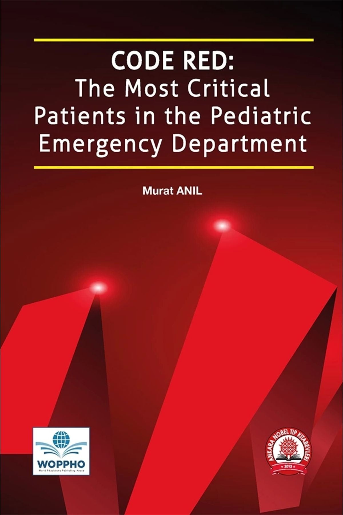 Code Red: The Most Critical Patients İn The Pediatric Emergency Department kitap kapağı