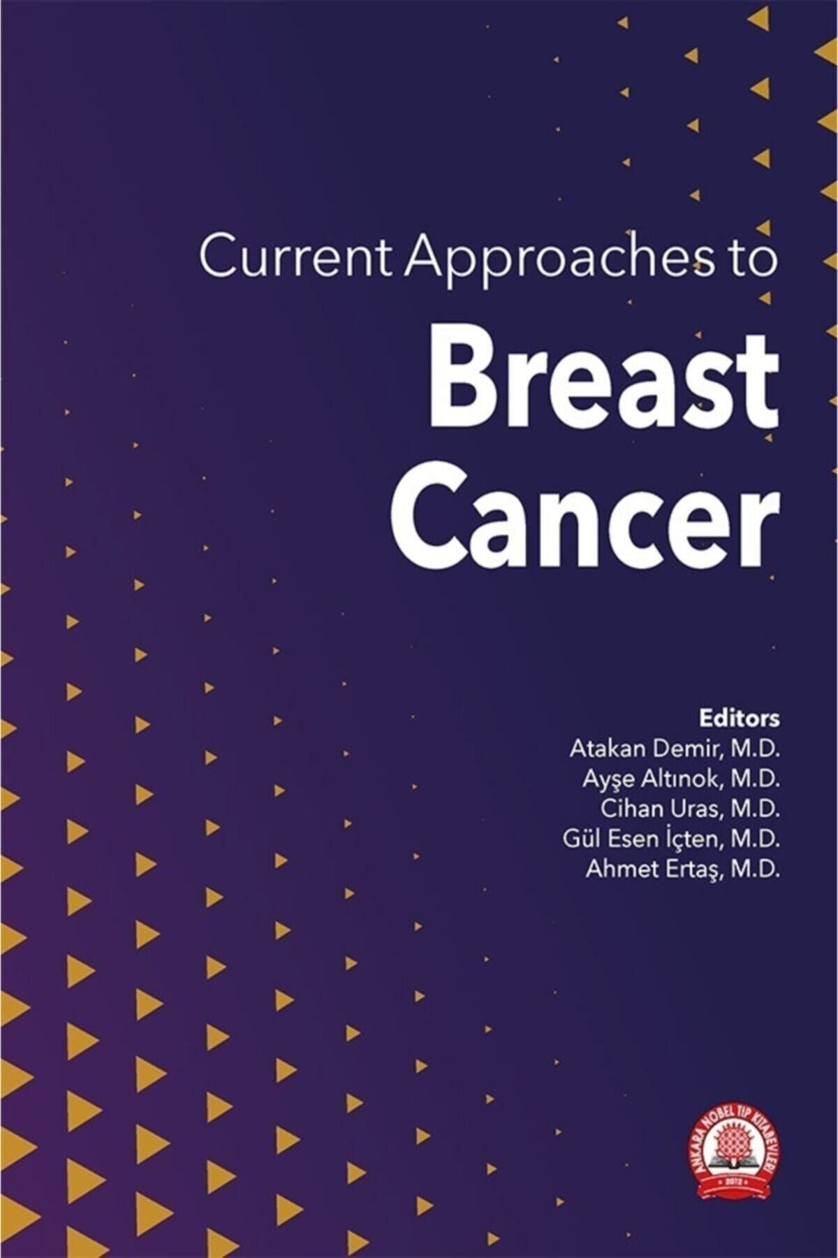 Current Approaches To Breast Cancer - Atakan Demir, Ayşe Altınok, Cihan Uras kitap kapağı