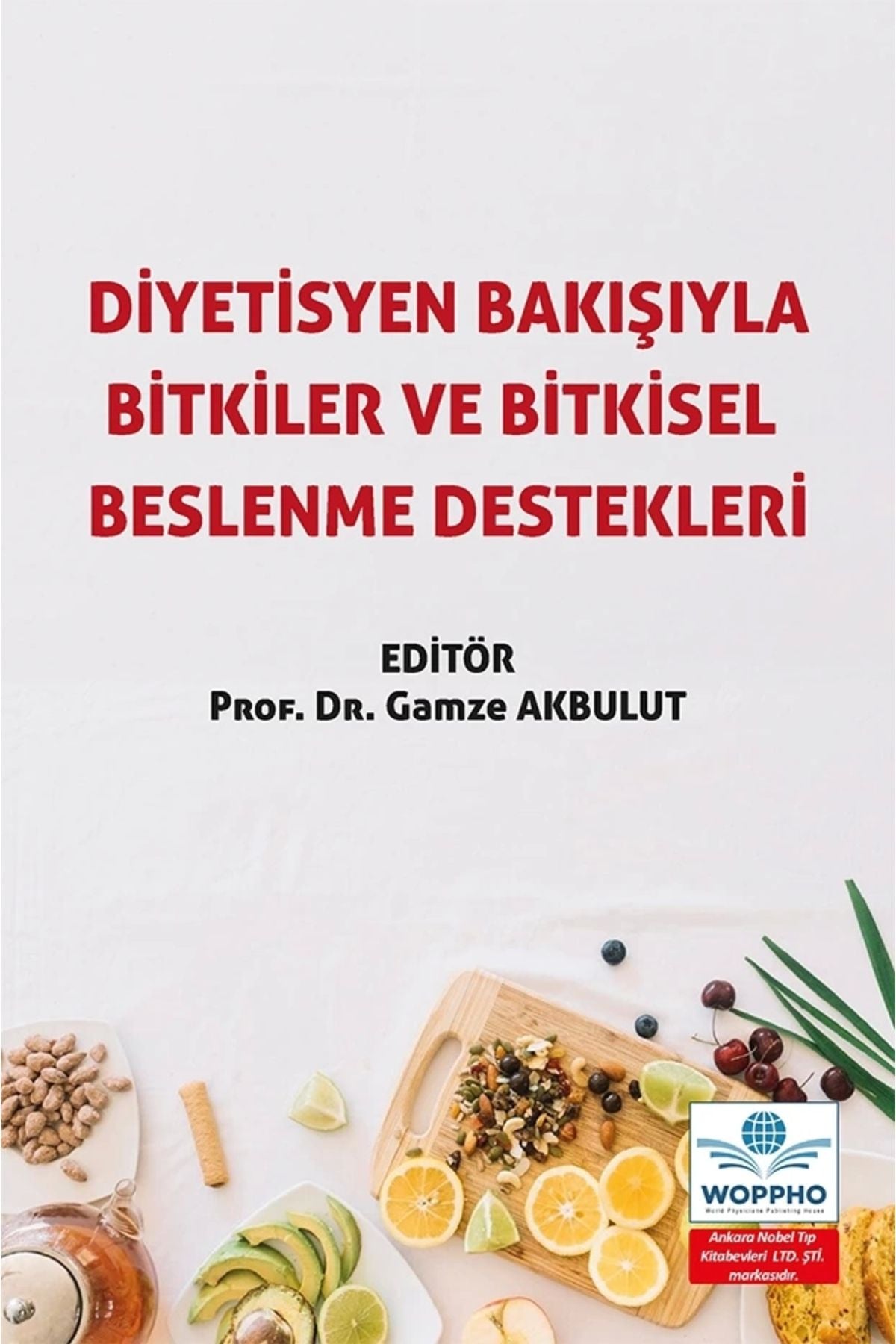 Diyetisyen Bakışıyla Bitkiler Ve Bitkisel Beslenme Destekleri kitap kapağı