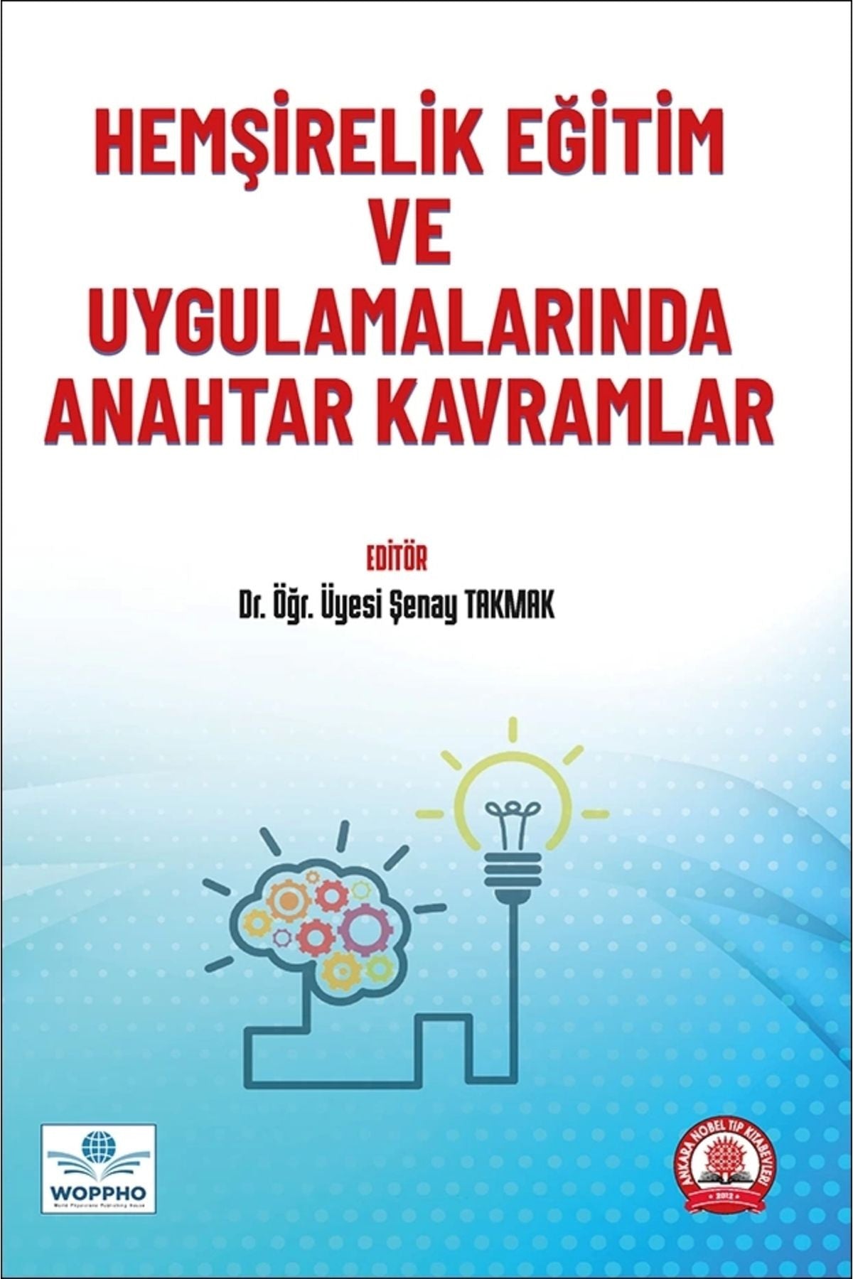 Hemşirelik Eğitim Ve Uygulamalarında Anahtar Kavramlar kitap kapağı