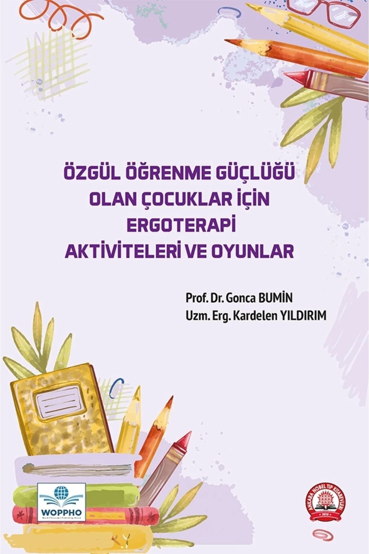 Özgül Öğrenme Güçlüğü Olan Çocuklar İçin Ergoterapi Aktiviteleri Ve Oyunlar kitap kapağı