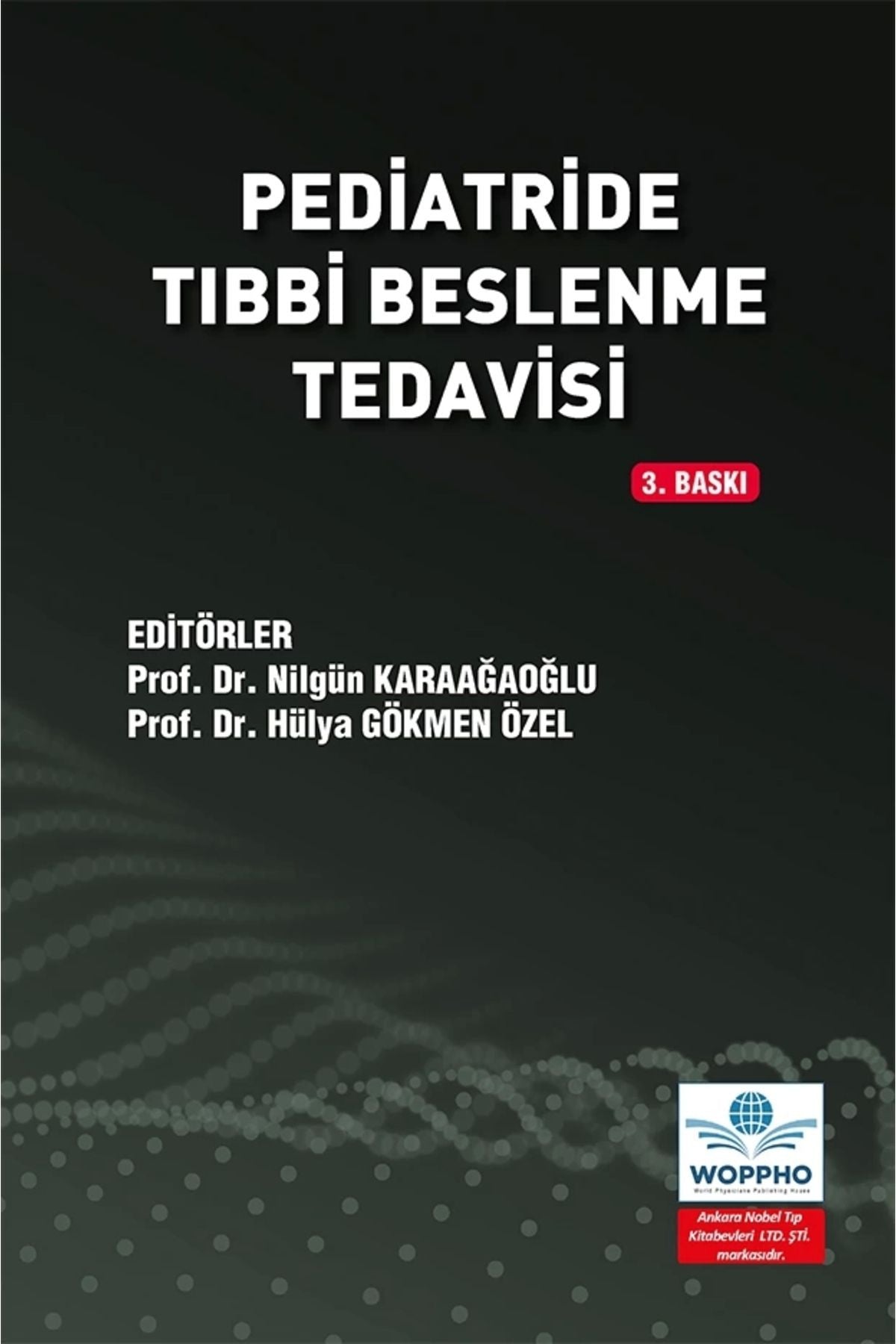 Pediatride Tıbbi Beslenme Tedavisi 3. Baskı - Editör: N. Karaağaçoğlu-H.G. Özel kitap kapağı