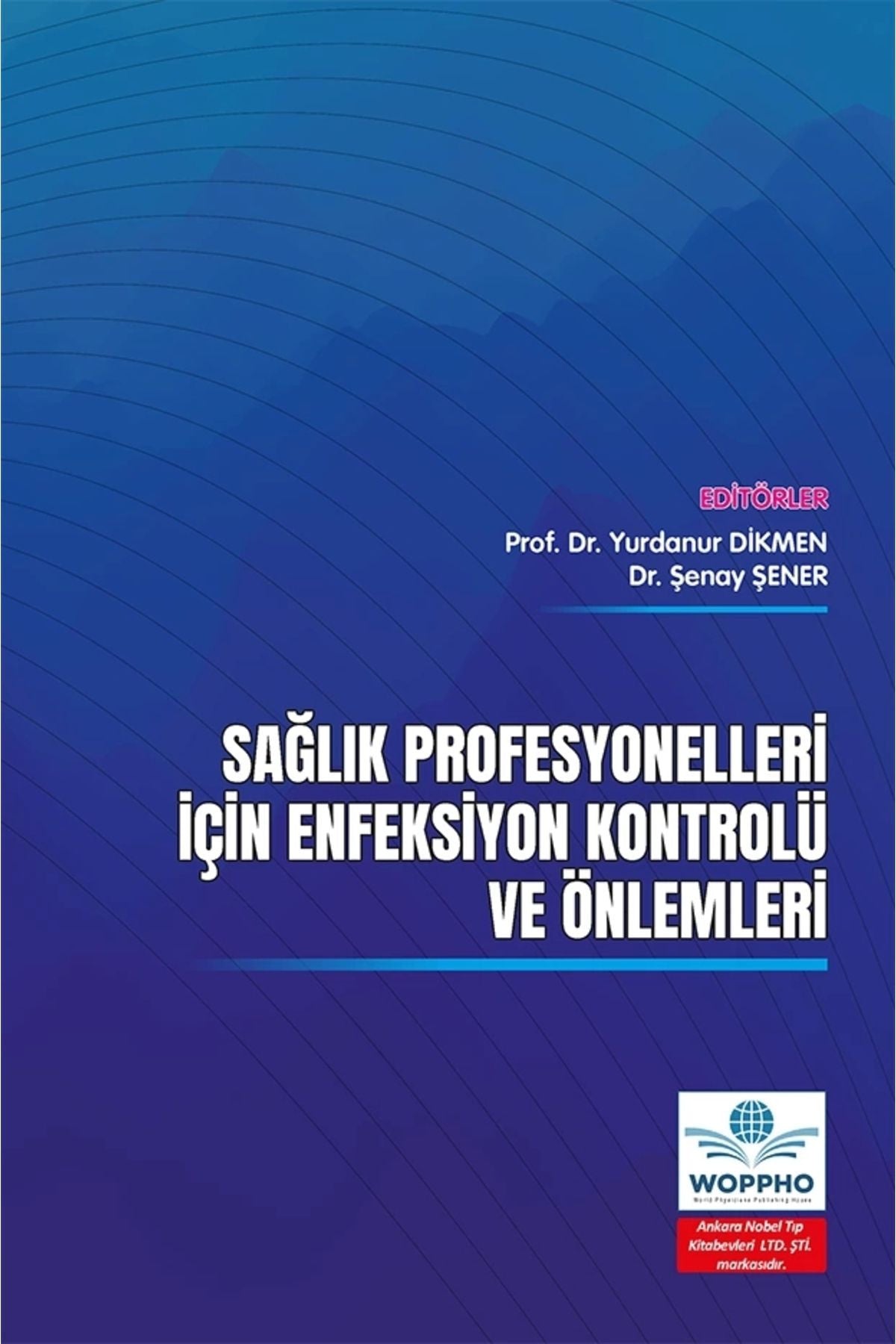 Sağlık Profesyonelleri İçin Enfeksiyon Kontrolü Ve Önlemleri kitap kapağı