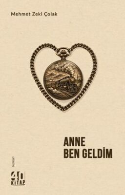 Anne Ben Geldim - Mehmet Zeki Çolak kitap kapağı