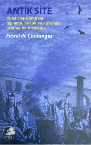 Antik Site Yunan ve Roma'da Tapınma, Hukuk ve Kurumlar Üzerine Bir İnceleme - Fustel de Coulanges kitap kapağı