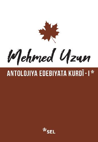 Antolojiya Edebiyata Kurdî - I | Sel Yayıncılık