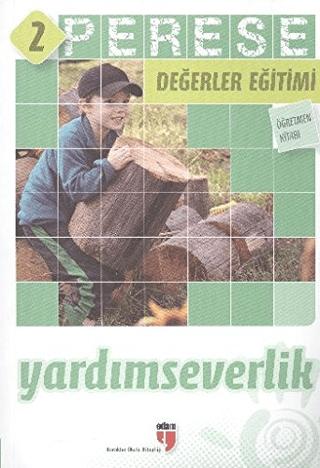 Yardımseverlik (Öğretmen Kitabı) - Perese Değerler Eğitimi 2